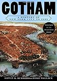 Gotham: A History of New York City to 1898 (The History of NYC Series)