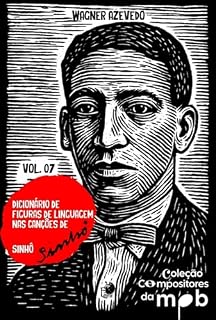 Livro Dicionário De Figuras De Linguagem Nas Canções De Sinhô