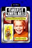 Collect Them All! by Kurt Vonn Gutzman