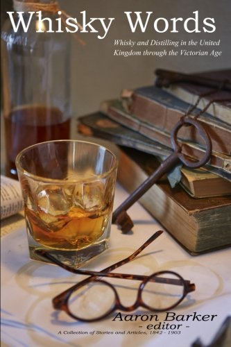 Whisky Words: Whisky and Distilling in the United Kingdom Through the Victorian Age