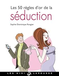 Les  50 règles d'or de la séduction