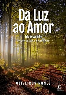 Livro Da Luz ao Amor – Este é o caminho: Conversas com o Pensamento
