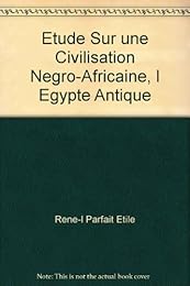 Étude sur une civilisation négro-africaine, l'Égypte antique