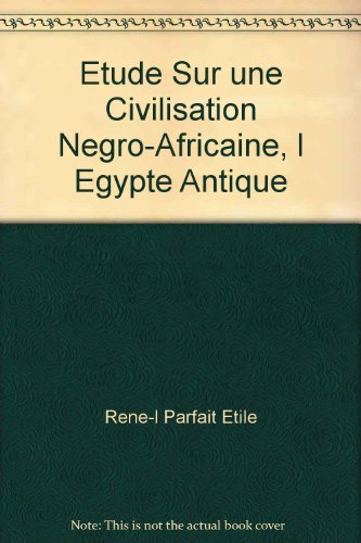 Étude sur une civilisation négro-africaine, l'Égypte antique