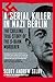 A Serial Killer in Nazi Berlin: The Chilling True Story of the S-Bahn Murderer