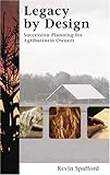 Legacy by Design: Succession Planning for Agribusiness Owners