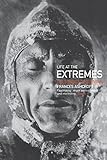 By Frances Ashcroft - Life at the Extremes: The Science of Survival (2002-04-02) [Paperback] by Frances Ashcroft