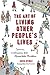 The Art of Living Other People's Lives: Stories, Confessions, and Memorable Mistakes by Greg Dybec