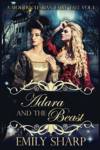 Adara and the Beast: A Modern Lesbian Fairy Tale Vol 1
