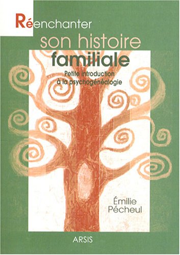 Réenchanter son histoire familiale