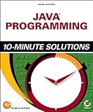 Java Programming 10-Minute Solutions by 