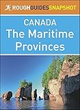 The Maritime Provinces (Rough Guides Snapshot Canada) by