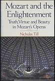 Mozart and the Enlightenment : Truth, Virtue and Beauty in Mozart's Operas, , 039303495X