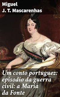 Livro Um conto portuguez: episodio da guerra civil: a Maria da Fonte: Uma revolta popular que marcou a história de Portugal no século XIX