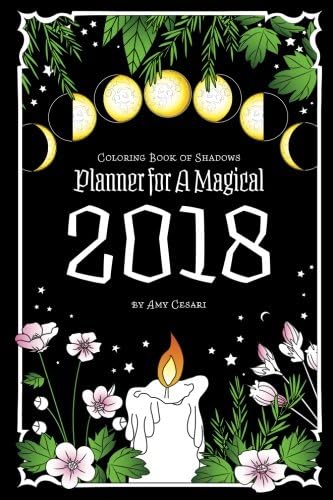 Coloring Book of Shadows: Planner for a Magical 2018 Paperback – August 30, 2017