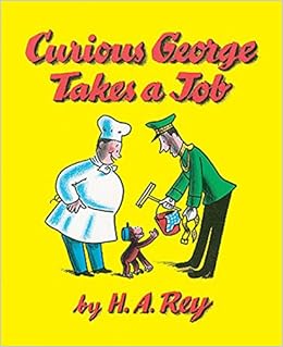 Curious George Takes a Job: H. A. Rey: 0046442186490