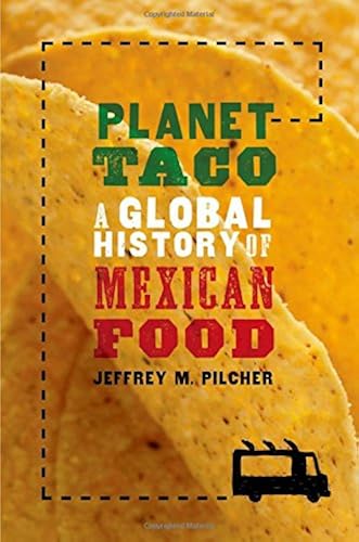 Download Planet Taco: A Global History of Mexican Food PDF