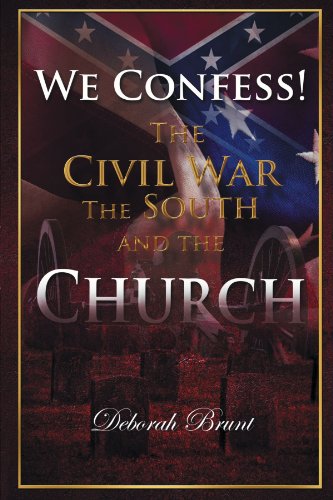 We Confess!: The Civil War, The South, and The Church