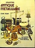 Collecting Antique Metalware