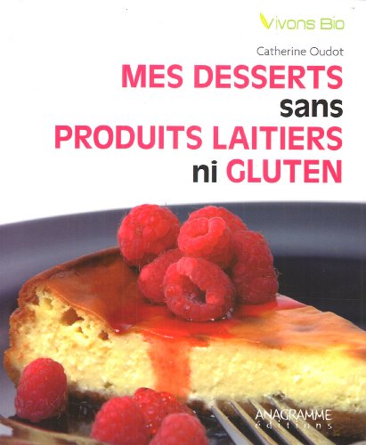 Mes desserts sans produits laitiers, ni gluten