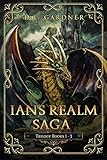 The Ian's Realm Saga: The Trilogy Books 1 - 3 by D.L. Gardner, Les Solot Les