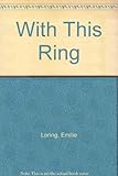 Front cover for the book With This Ring by Emilie Loring