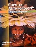 Cultural Anthropology : An Applied Perspective, Ferraro, Gary P., 0314044256
