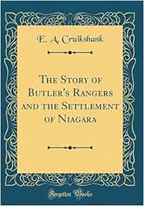 The Story Of Butler S Rangers And The Settlement Of