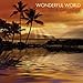 2014 Calendar: Wonderful World: 12-Month Calendar Featuring Stunning Photographs Of Exotic Locations Around The World