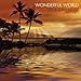 2014 Calendar: Wonderful World: 12-Month Calendar Featuring Stunning Photographs Of Exotic Locations Around The World by 