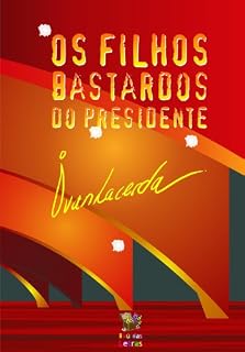 Livro Os filhos bastardos do presidente