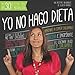 Yo no hago dieta (Spanish Edition) by lilibeth c Ramirez