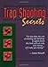 Trapshooting Secrets