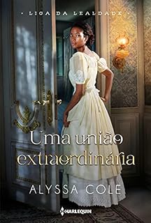 Livro Uma união extraordinária (Liga da Lealdade Livro 1)