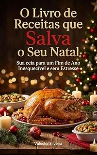 Livro O Livro de Receitas que Salva o Seu Natal: Sua ceia para um Fim de Ano Inesquecível e sem Estresse