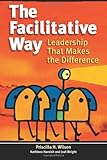 The Facilitative Way : Leadership That Makes the Difference, Wilson, Priscilla H. and Harnish, Kathleen, 097297640X