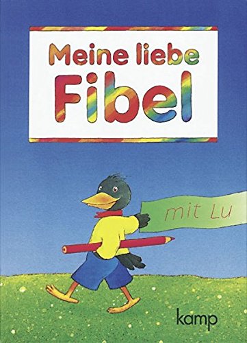 Meine liebe Fibel. Ausgabe A. Schülerbuch Druckschrift. RSR. Erstlesewerk für Grundschulen. (Lernmaterialien)