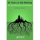 50 Years in the Making: The Great Recession and Its Aftermath