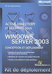 Active Directory et sécurité sous Microsoft Windows Server 2003