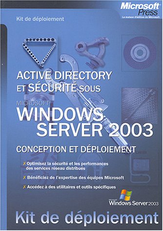 Active Directory et sécurité sous Microsoft Windows Server 2003