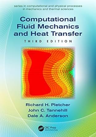 Computational Fluid Mechanics And Heat Transfer Third
