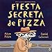Fiesta secreta de pizza (Spanish Edition)