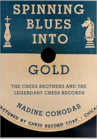 Spinning Blues Into Gold The Chess Brothers And The Legendary Chess Records Amazon De Cohodas Nadine Fremdsprachige Bucher