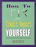 How to Fix Your Credit Report Yourself, Lamet, Jerome S. and Orton, Michelle D., 0966221907