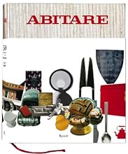 Abitare: 50 Years of Design: The Best of Architecture, Interiors, Photography, Travel, and Trends 1961-2011