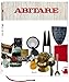 Abitare: 50 Years of Design: The Best of Architecture, Interiors, Photography, Travel, and Trends 1961-2011 - Book by Paola Antonelli
