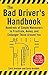 The Bad Driver's Handbook: Hundreds of Simple Maneuvers to Frustrate, Annoy, and Endanger Those Arou by Zack Arnstein, Larry Arnstein