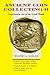 Ancient Coin Collecting II: Numismatic Art of the Greek World (v. 2) by 
