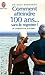 Comment atteindre 100 ans... sans le regretter (French Edition) by 