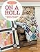 Moda All-Stars - On a Roll: 14 Quilts That Start with 2 1/2